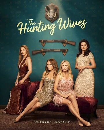 Жёны на охоте (The Hunting Wives)