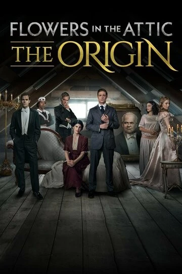 Цветы на чердаке: Начало (Flowers in the Attic: The Origin)